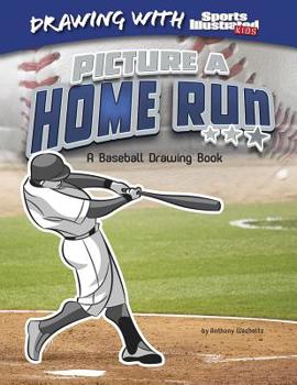 Hardcover Picture a Home Run: A Baseball Drawing Book