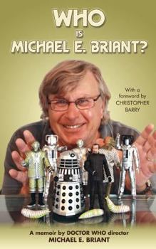 Paperback Who is Michael E. Briant?: a memoir by the Doctor Who director Book