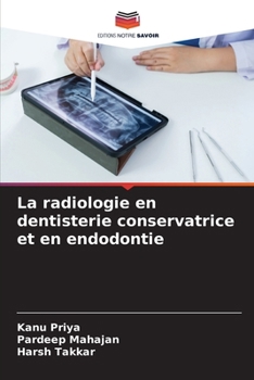 La radiologie en dentisterie conservatrice et en endodontie (French Edition)