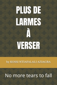 Paperback Plus de Larmes À Verser.: No more tears to fall [French] Book