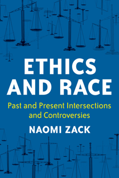 Paperback Ethics and Race: Past and Present Intersections and Controversies Book