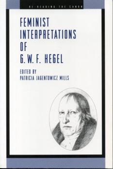 Feminist Interpretations of G.W.F. Hegel (Re-Reading the Canon) - Book  of the Re-Reading the Canon