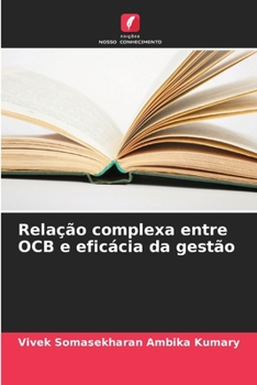 Paperback Relação complexa entre OCB e eficácia da gestão [Portuguese] Book