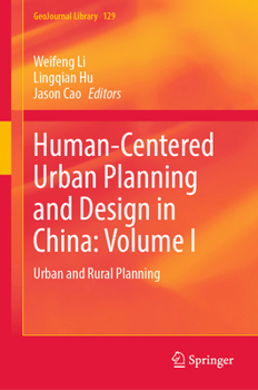 Hardcover Human-Centered Urban Planning and Design in China: Volume I: Urban and Rural Planning Book