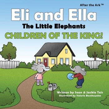 Paperback After the Ark: Eli and Ella the Little Elephants - Children of the King! Book