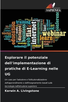 Paperback Esplorare il potenziale dell'implementazione di pratiche di E-Learning nelle UG [Italian] Book