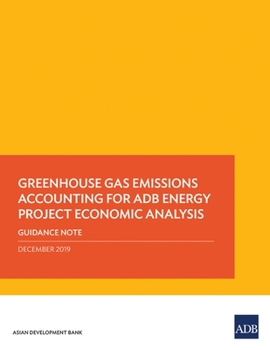 Paperback Greenhouse Gas Emissions Accounting for ADB Energy Project Economic Analysis: Guidance Note Book