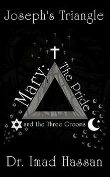 Paperback Joseph's Triangle: Mary: The Pride and the Three Grooms Book