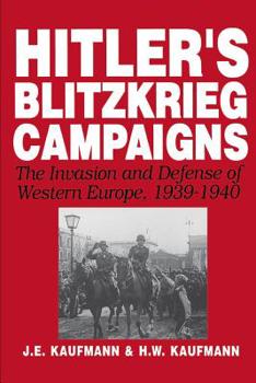 Paperback Hitler's Blitzkrieg Campaigns: The Invasion and Defense of Western Europe, 1939-1940 Book
