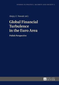 Hardcover Global Financial Turbulence in the Euro Area: Polish Perspective Book