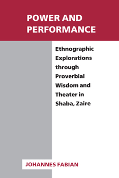 Paperback Power and Performance: Ethnographic Explorations Through Proverbial Wisdom and Theater in Shaba, Zaire Book