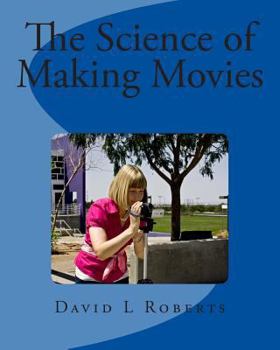 Paperback The Science of Making Movies: Black and White Version Book