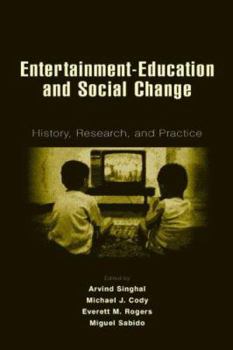 Paperback Entertainment-Education and Social Change: History, Research, and Practice Book