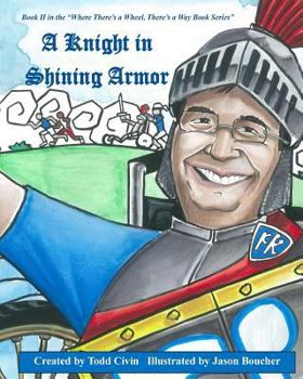 Paperback A Knight in Shining Armor: Book II in the Where There's a Wheel, There's a Way Series Book