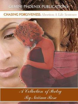 Paperback Chasing Forgiveness: Abortion, a Life Sentence: A Collection of Poetry Book