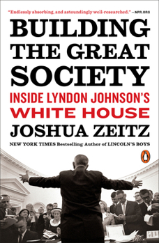 Paperback Building the Great Society: Inside Lyndon Johnson's White House Book
