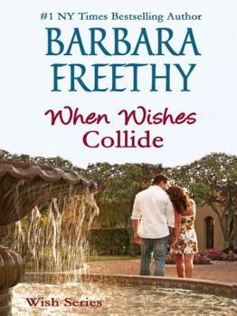 When Wishes Collide (Wish Series) - Book #3 of the Wish
