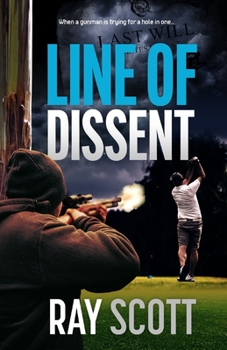 Paperback Line of Dissent: When a gunman is trying for a hole in one... Book