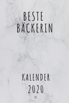 BESTE Bäckerin KALENDER 2020: Cooles Geschenk für eine Bäckerin - Kalender Geschenkidee für das Jahr 2020 im White Design - mit zusätzlicher ... - Neujahrs Geschenk (German Edition)