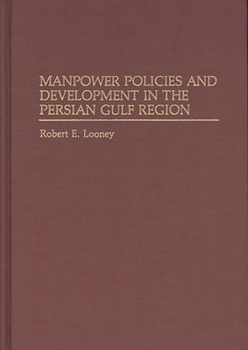 Hardcover Manpower Policies and Development in the Persian Gulf Region Book