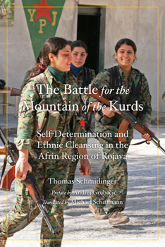 Paperback Battle for the Mountain of the Kurds: Self-Determination and Ethnic Cleansing in Rojava Book