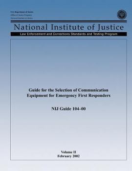 Paperback Guide for the Selection of Communication Equipment for Emergency First Responders (Volume II) Book