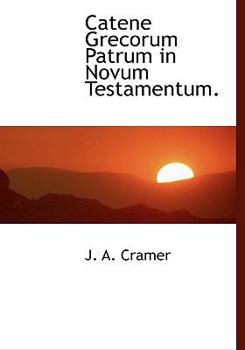 Hardcover Catene Grecorum Patrum in Novum Testamentum. [Latin] Book
