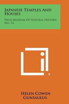 Paperback Japanese Temples And Houses: Field Museum Of Natural History, No. 14 Book