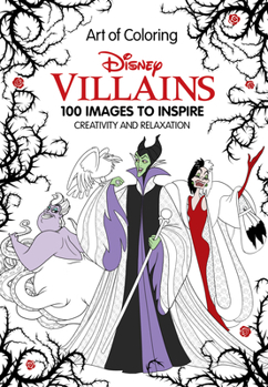 Hardcover Art of Coloring: Disney Villains: 100 Images to Inspire Creativity and Relaxation Book