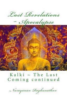 Paperback Last Revelations Apocalypse: Kalki The Last Coming continued Book