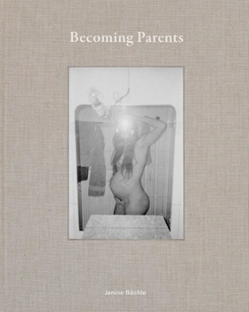 Becoming Parents: Janine Bächle (English and German Edition)