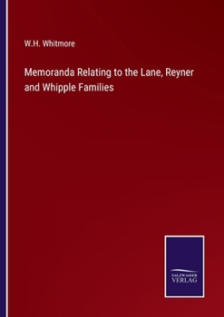 Paperback Memoranda Relating to the Lane, Reyner and Whipple Families Book