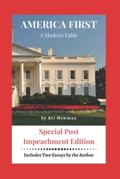 Paperback AMERICA FIRST A Modern Fable: Special Impeachment Edition Book