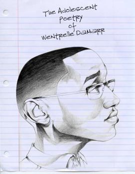 Paperback The Adolescent Poetry of Wentrelle Damarr Book