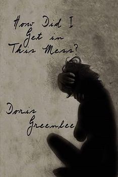 Paperback How Did I Get in This Mess? Book