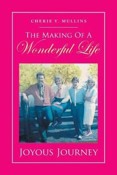 Paperback The Making of a Wonderful Life: Joyous Journey Book