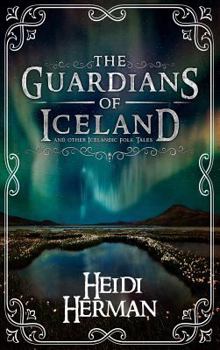 The Guardians of Iceland and Other Icelandic Folk Tales