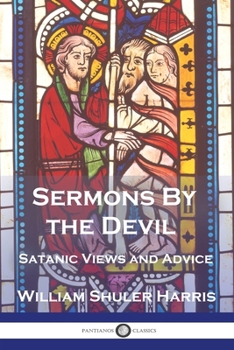 Paperback Sermons by the Devil: Satanic Views and Advice Book