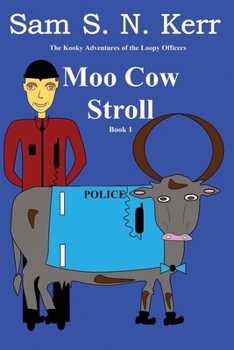 Paperback Moo Cow Stroll: The Kooky Adventures of the Loopy Officers Book