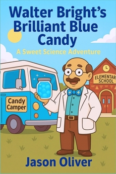 Walter Bright’s Brilliant Blue Candy