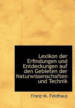 Paperback Lexikon Der Erfindungen Und Entdeckungen Auf Den Gebieten Der Naturwissenschaften Und Technik [German] Book