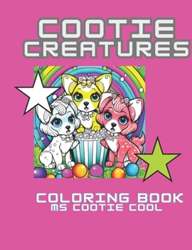 Paperback Cootie Creatures: The cutest creatures! Cats, dogs and other wonderfully cool friends to color and relieve stress. Happy times! Book