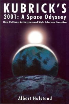 Paperback Kubricks 2001: A Space Odyssey: How Patterns, Archetypes and Style Inform a Narrative Book