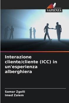 Paperback Interazione cliente/cliente (ICC) in un'esperienza alberghiera [Italian] Book