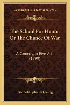Paperback The School For Honor Or The Chance Of War: A Comedy, In Five Acts (1799) Book