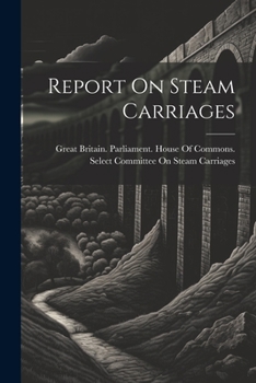 Paperback Report On Steam Carriages Book