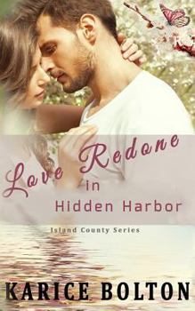 Love Redone in Hidden Harbor - Book #2 of the Island County