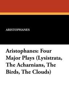 Paperback Aristophanes: Four Major Plays (Lysistrata, the Acharnians, the Birds, the Clouds) Book
