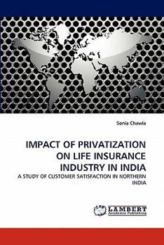 Paperback Impact of Privatization on Life Insurance Industry in India Book