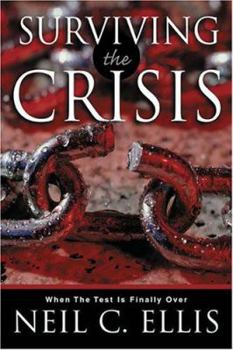 Paperback Surviving the Crisis: When the Test Is Finally Over Book